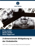 Cover: 3-dimensionale Bildgebung in der Endodontie - Verlag Unser Wissen