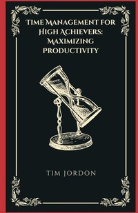 Enlarge image Cover: Time Management for High Achievers: Maximizing Productivity - VIJ Books (India) Pty Ltd