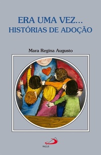 Abbildung von: Era uma vez... Histórias de Adoção - Paulus Editora