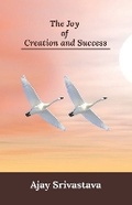 Cover: The Joy of Creation and Success - Unknown