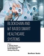 Cover: Blockchain and IoT based Smart Healthcare Systems - Bentham Science Publishers