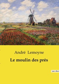 Abbildung von: Le moulin des pr?s - Culturea