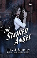 Cover: The Stained Angel (2nd Edition) - Jenn A. Morales