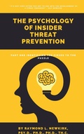 Cover: The Psychology of Insider Threat Prevention Part 1 - Raymond Newkirk