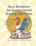 Cover: How Rochester the Rooster Saved Shining Hills Farm - Bookbaby