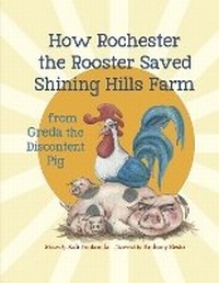 Enlarge image Cover: How Rochester the Rooster Saved Shining Hills Farm - Bookbaby