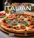 Cover: Italian Classics, 5 Ingredients or Less Cookbook - Garden of Grapes