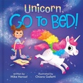 Cover: Unicorn, Go to Bed! - Cottage Door Press