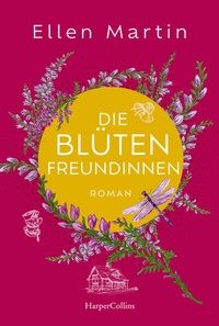 Abbildung von: Die Blütenfreundinnen - HarperCollins Taschenbuch