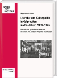 Abbildung von: Literatur und Kulturpolitik in Ostpreußen in den Jahren 1933-1945 - Harrassowitz Verlag