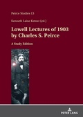 Cover: Lowell Lectures of 1903 by Charles S. Peirce - Peter Lang Verlag