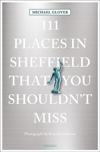 Abbildung von: 111 Places in Sheffield that you shouldn't miss - Emons Verlag