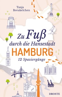 Abbildung von: Zu Fuß durch die Hansestadt Hamburg - Droste Verlag GmbH
