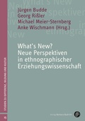 Cover: What's New? Neue Perspektiven in ethnographischer Erziehungswissenschaft - Verlag Barbara Budrich