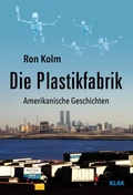 Cover: Die Plastikfabrik - KLAK Verlag