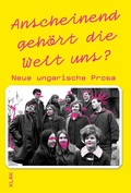 Bild: Anscheinend geh&ouml;rt die Welt uns? - KLAK Verlag