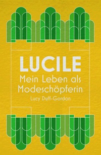 Abbildung von: Lucile - Dr. Constanze Derham Texte + Textilien