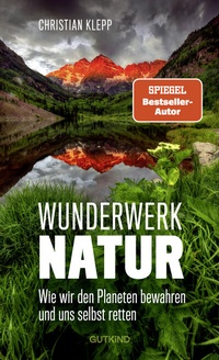Abbildung von: Wunderwerk Natur - Gutkind Verlag