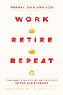 Cover: Work, Retire, Repeat - University of Chicago Press