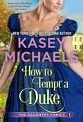 Cover: How to Tempt a Duke (Daughtry Family, #1) - Kasey Michaels