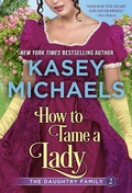 Cover: How to Tame a Lady (Daughtry Family, #2) - Kasey Michaels