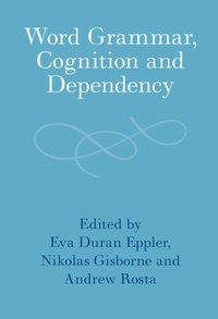 Enlarge image Cover: Word Grammar, Cognition and Dependency - Cambridge University Press