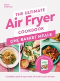 Cover: The Ultimate Air Fryer Cookbook: One Basket Meals - Penguin Books Ltd