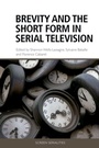 Cover: Brevity and the Short Form in Serial Television - Edinburgh University Press