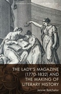 Cover: The Lady's Magazine (1770-1832) and the Making of Literary History - Edinburgh University Press
