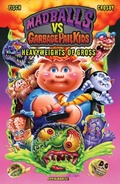 Cover: Madballs vs. Garbage Pail Kids: Heavyweights of Gross Collection - Dynamite Entertainment