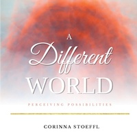 Enlarge image Cover: A Different Wold - Being in Awareness