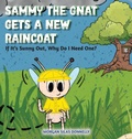 Cover: Sammy the Gnat Gets a New Raincoat - Bee Trax Press