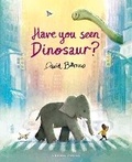 Cover: Have You Seen Dinosaur? - Gecko Press