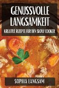 Abbildung von: Genussvolle Langsamkeit - Sophia Langsam