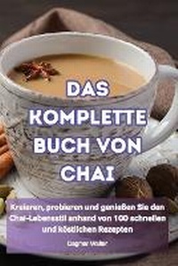 Abbildung von: Das Komplette Buch Von Chai - Dagmar Walter