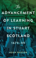 Cover: The Advancement of Learning in Stuart Scotland, 1679-89 - Boydell Press