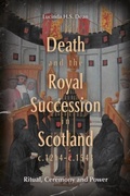 Cover: Death and the Royal Succession in Scotland, c.1214-c.1543 - De Gruyter