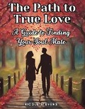 Cover: The Path to True Love - Intell Book Publishers
