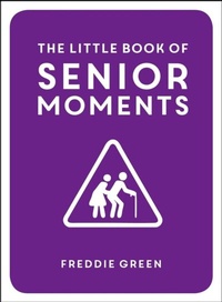 Abbildung von: The Little Book of Senior Moments - Summersdale