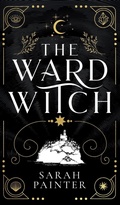 Cover: The Ward Witch - Siskin Press Limited