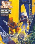 Cover: Mutant Crawl Classics #9: Evil of the Ancients - Goodman Games