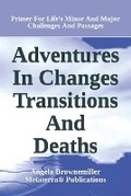 Cover: Adventures in Changes, Transitions, and Deaths - Metaterra Publications