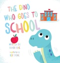 Cover: The Dino Who Goes to School - Risen Faith Writing, LLC