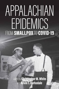 Cover: Appalachian Epidemics - The University Press of Kentucky