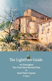 Abbildung von: Lightfoot Guide to the via Francigena - Great Saint Bernard Pass to St Peter's Square, Rome - Edition 9 - EURL Pilgrimage Publications
