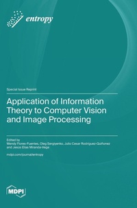 Enlarge image Cover: Application of Information Theory to Computer Vision and Image Processing - MDPI AG