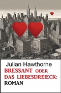 Cover: Bressant oder Das Liebesdreieck: Roman - Uksak E-Books