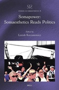 Cover: Somapower: Somaesthetics Reads Politics - Brill