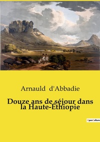 Abbildung von: Douze ans de sejour dans la Haute-Ethiopie - Culturea