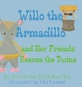 Cover: Willo the Armadillo and Her Friends Rescue the Twins - Willo Books